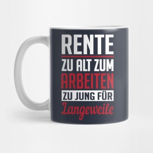 Rente zu jung für langeweile (white) Mug